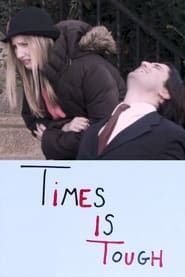 Times is Tough series tv