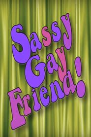Sassy Gay Friend! series tv