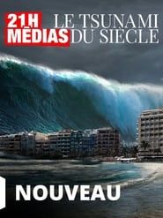 Image 21H Médias Le Tsunami Du Siècle