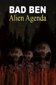 Bad Ben: Alien Agenda 2023 streaming