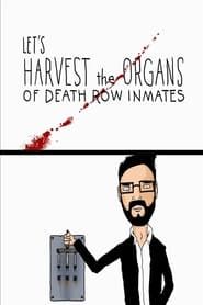 Image Let's Harvest the Organs of Death Row Inmates