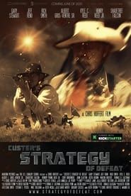 Custer's Strategy of Defeat 2022 streaming