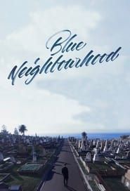 watch Blue Neighbourhood