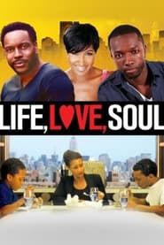 Life, Love, Soul (2012)