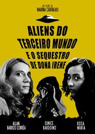 Image Aliens do terceiro mundo e o sequestro de Dona Irene 2022