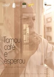Tomou Café e Esperou series tv