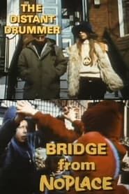 The Distant Drummer: Bridge from No Place series tv