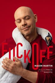 Maxim Martin : Fuck Off