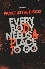 Everybody Needs A Place To Go: An Evening With Panic! At The Disco (2022)