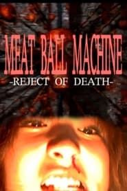 watch Meatball Machine: Reject of Death