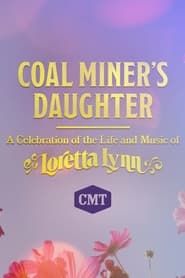 Coal Miner's Daughter: A Celebration of the Life and Music of Loretta Lynn 2022 streaming