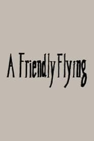 A Friendly Flying series tv