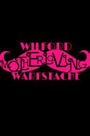 watch Wilford 'Motherloving' Warfstache