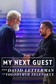 Mon prochain invité, avec David Letterman et Volodymyr Zelensky (2022)
