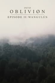 Image INTO OBLIVIØN, Episode 02: Wangulén