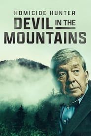 Homicide Hunter: Devil in the Mountains 2022 streaming