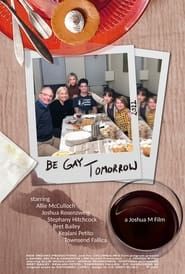 Be Gay Tomorrow ()
