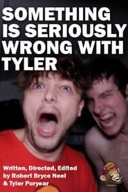 SOMETHING IS SERIOUSLY WRONG WITH TYLER series tv