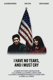 I Have No Tears, and I Must Cry series tv