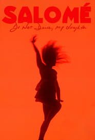 Salomé: Do Not Dance, My Daughter (2022)