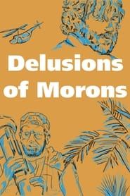 Delusions of Morons series tv