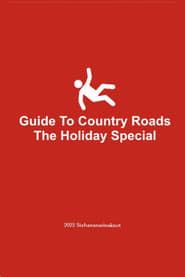 Guide To Country Roads: The Holiday Special series tv