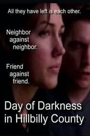 Day of Darkness in Hillbilly County series tv