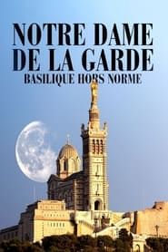 Notre-Dame de la Garde: Basilique hors norme series tv