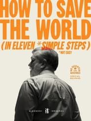 How to Save the World (in Eleven *Simple Steps) series tv