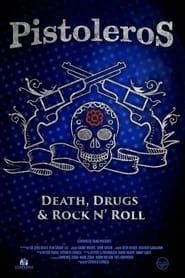Pistoleros: Death, Drugs and Rock N' Roll series tv