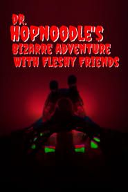 Image Dr. Hopnoodle's Bizarre Adventures With Fleshy Friends 2022