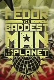 Fedor: The Baddest Man On The Planet series tv