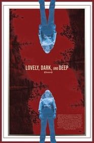 watch Lovely, Dark, and Deep