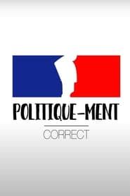 Politique-ment correct series tv
