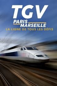 TGV Paris-Marseille, la ligne de tous les défis series tv
