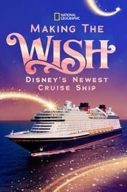 Making The Disney Wish: Disney’s Newest Cruise Ship series tv