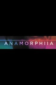 Anamorphia II series tv