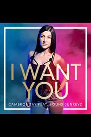 I Want You, Cameron Jay ft Sound Junkeyz series tv
