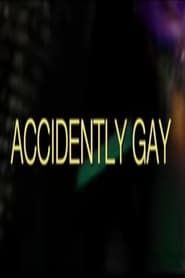 Accidently Gay series tv