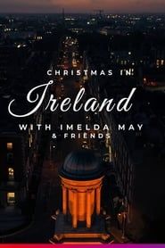 Christmas in Ireland with Imelda May and Friends 2022 streaming