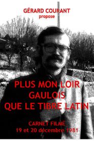 Plus mon Loir gaulois que le Tibre latin (1981)