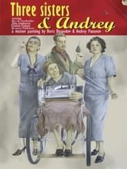 Three Sisters And Andrey series tv