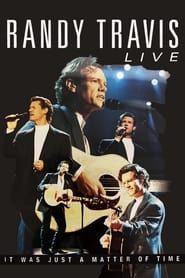 Randy Travis: Live: It Was Just a Matter of Time series tv