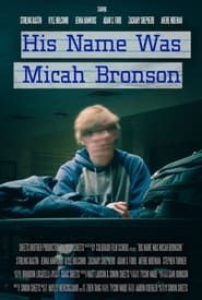 watch His Name Was Micah Bronson