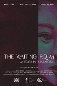 Affiche de The Waiting Room, or Eggs in Purgatory