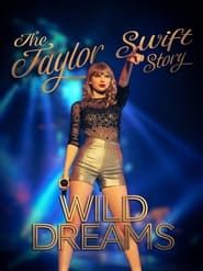 The Real Taylor Swift: Wild Dreams series tv