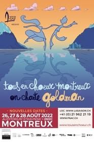 Tous en Chœur Montreux : On chante Goldman 2022 streaming