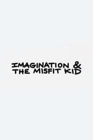 Imagination & the Misfit Kid series tv