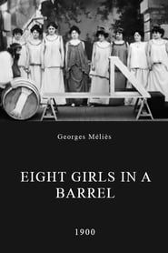 Eight Girls in a Barrel 1900 streaming