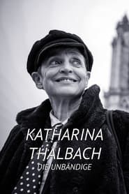Katharina Thalbach - Die Unbändige series tv